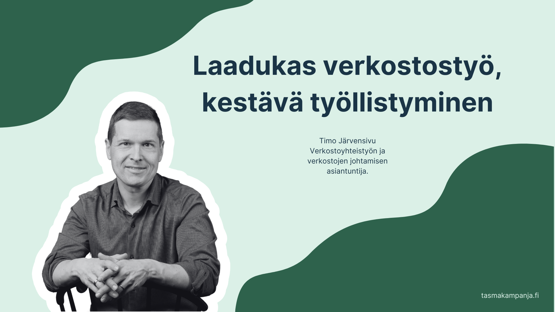 Timo Järvensivu, Verkostoyhteistyön ja verkostojen johtamisen asiantunija.